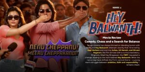 Hey Balwanth Movie Review — Comedy, Chaos, and a Search for Balance